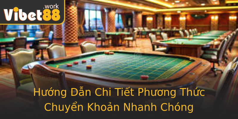 Hướng Dẫn Chi Tiết Phương Thức Chuyển Khoản Nhanh Chóng