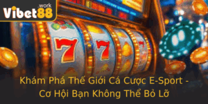 Kham Pha The Gioi Ca Cuoc E Sport Co Hoi Ban Khong The Bo Lo