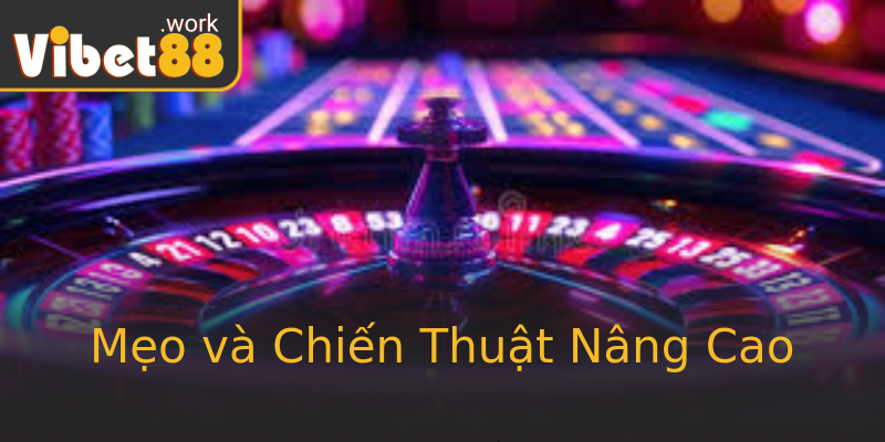 Mẹo và Chiến Thuật Nâng Cao