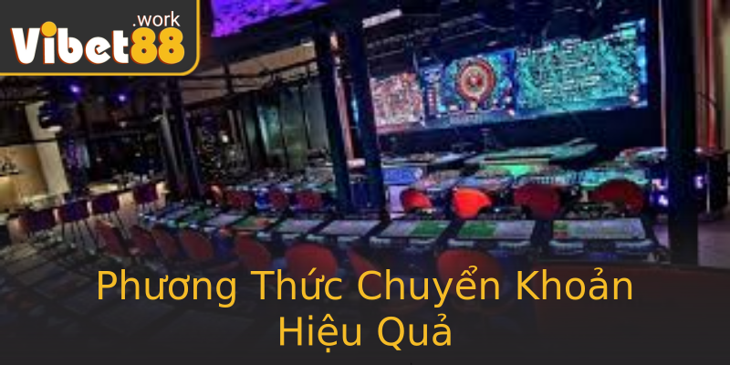 Phương Thức Chuyển Khoản Hiệu Quả Phương Thức Chuyển Khoản Hiệu Quả