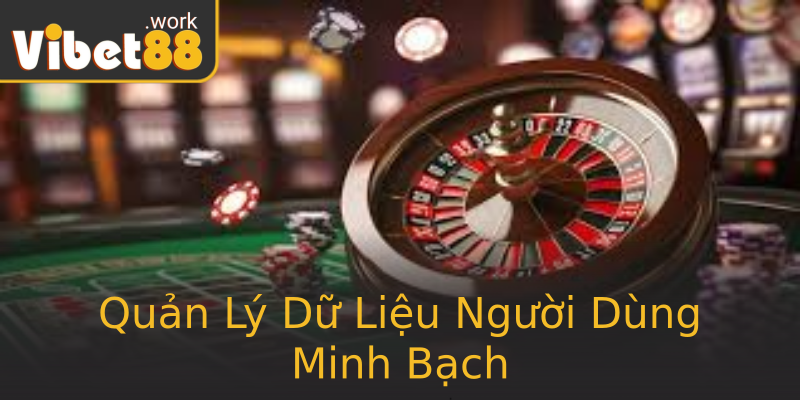 Quản Lý Dữ Liệu Người Dùng Minh Bạch