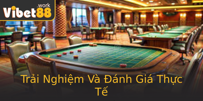 Trải Nghiệm Và Đánh Giá Thực Tế
